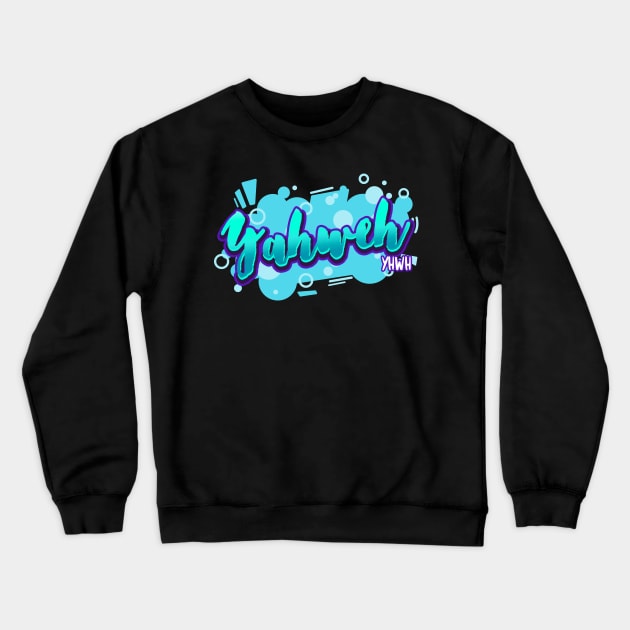 Yahweh - Hebrew name of God - Bible - Faith Based Christianity Crewneck Sweatshirt by MyVictory